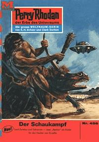 Perry Rhodan 456: Der Schaukampf - William Voltz - E-Book