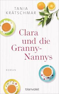 Clara und die Granny-Nannys - Tania Krätschmar - E-Book