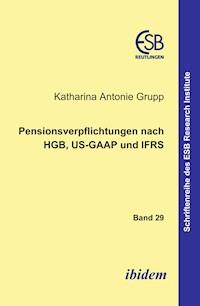 Pensionsverpflichtungen nach HGB, US-GAAP und IFRS - Katharina A Grupp - E-Book