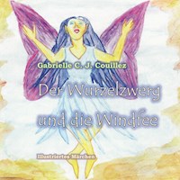 Der Wurzelzwerg und die Windfee - Gabrielle C. J. Couillez - E-Book
