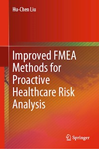 Improved FMEA Methods for Proactive Healthcare Risk Analysis - Hu-Chen Liu - E-Book