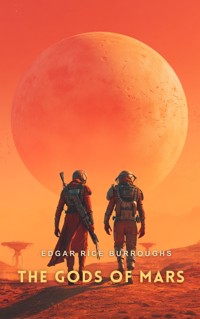 The Gods of Mars - Edgar Rice Burroughs - E-Book