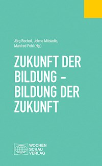 Zukunft der Bildung - Bildung der Zukunft - Jörg Rocholl - E-Book