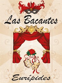 Las Bacantes - Eurípides - E-Book