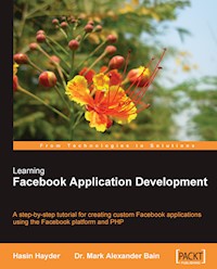 Learning Facebook Application Development - Bain Dr Mark Alexander - E-Book