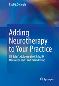 Adding Neurotherapy to Your Practice - Paul G. Swingle - E-Book