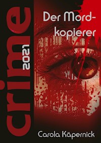 Crimetime - Der Mordkopierer - Carola Käpernick - E-Book