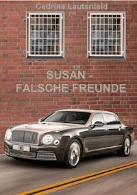Susan - Falsche Freunde - Cedrina Lautenfeld - E-Book