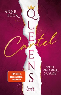 Queens Cartel (Band 1) - With All Your Scars - Anne Lück - E-Book