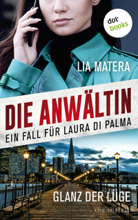 Die Anwältin - Glanz der Lüge: Ein Fall für Laura Di Palma 1 - Lia Matera - E-Book