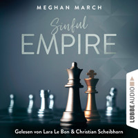 Sinful Empire - Sinful-Empire-Trilogie, Teil 3 (Ungekürzt) - Meghan March - Hörbuch