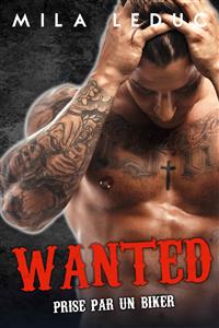 WANTED - Prise par un Biker - Mila Leduc - E-Book