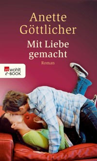 Mit Liebe gemacht - Anette Göttlicher - E-Book