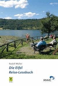 Die Eifel - Reise-Lesebuch - Rudolf Müller - E-Book