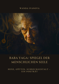 Baba Yaga: Spiegel der menschlichen Seele - Wanda Ivanova - E-Book