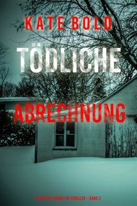 Tödliche Abrechnung (Ein Kelsey-Hawk-FBI-Thriller – Band 2) - Kate Bold - E-Book