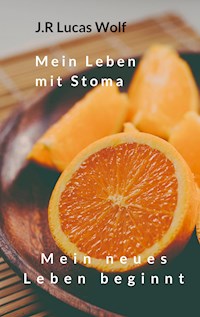 Mein Leben mit Stoma - J.R Lucas Wolf - E-Book