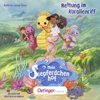 Mein Seepferdchenhof 2. Rettung im Korallenriff - Kathrin-Lena Orso - Hörbuch