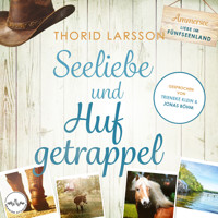 Seeliebe und Hufgetrappel - Thorid Larsson - Hörbuch