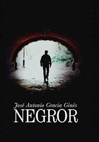 Negror - José Antonio Gracia Ginés - E-Book