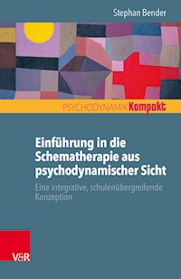 Einführung in die Schematherapie aus psychodynamischer Sicht - Stephan Bender - E-Book