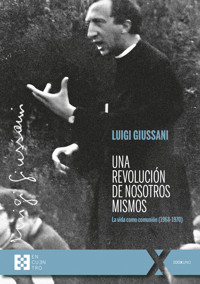 Una revolución de nosotros mismos - Luigi Giussani - E-Book