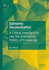 Epistemic Decolonization - D.A. Wood - E-Book