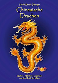 Chinesische Drachen - Heide-Renate Döringer - E-Book