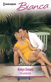 Sin ambición - Robyn Donald - E-Book