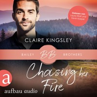 Chasing her Fire - Bailey Brothers Serie, Band 5 (Ungekürzt) - Claire Kingsley - Hörbuch