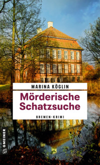 Mörderische Schatzsuche - Marina Köglin - E-Book