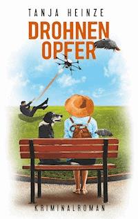 Drohnenopfer - Tanja Heinze - E-Book