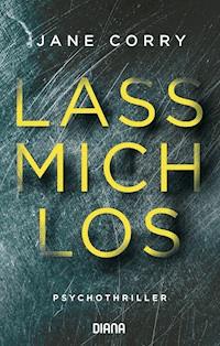 Lass mich los - Jane Corry - E-Book