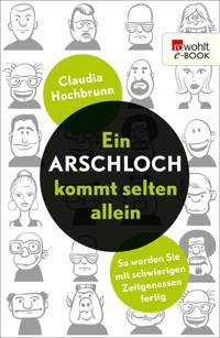 Ein Arschloch kommt selten allein - Claudia Hochbrunn - E-Book