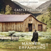 Männer mit Erfahrung (Ungekürzte Lesung) - Castle Freeman Jr. - Hörbuch