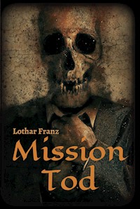 Mission Tod - Lothar Franz - E-Book