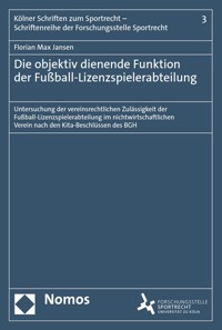 Die objektiv dienende Funktion der Fußball-Lizenzspielerabteilung - Florian Max Jansen - E-Book