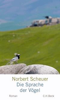 Die Sprache der Vögel - Norbert Scheuer - E-Book