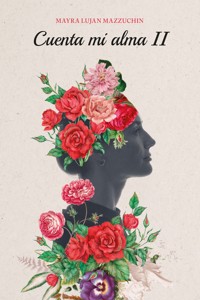 Cuenta mi Alma II - Mayra Luján Mazzuchin - E-Book