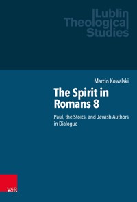The Spirit in Romans 8 - Marcin Kowalski - E-Book