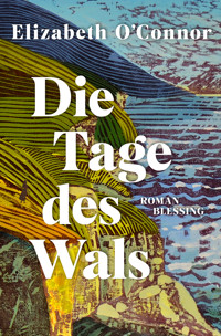 Die Tage des Wals - Elizabeth O'Connor - E-Book
