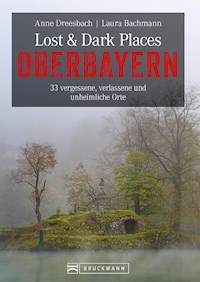 Lost & Dark Places Oberbayern - Anne Dreesbach - E-Book