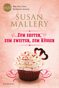 Zum Ersten, zum Zweiten, zum Küssen - Susan Mallery - E-Book