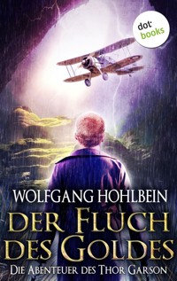 Der Fluch des Goldes - Die Abenteuer des Thor Garson - Dritter Roman - Wolfgang Hohlbein - E-Book
