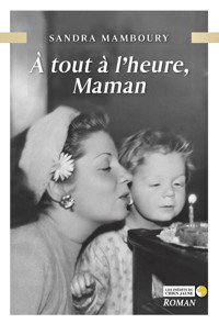 À tout à l'heure, maman - Sandra Mamboury - E-Book