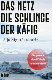 Das Netz, Die Schlinge & Der Käfig - Lilja Sigurdardóttir - E-Book