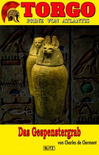 Torgo - Prinz von Atlantis 13: Das Gespenstergrab - Charles de Clermont - E-Book