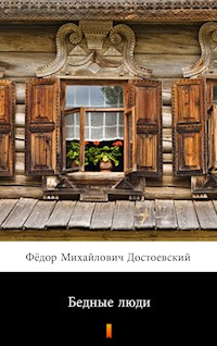 Бедные люди (Bednye lyudi. Poor Folk) - Фёдор Михайлович Достоевский - E-Book