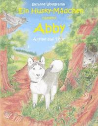 Ein Husky - Mädchen namens Abby - Susanne Wolfgramm - E-Book