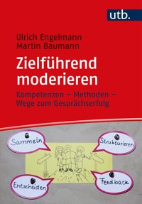 Zielführend moderieren - Ulrich Engelmann - E-Book